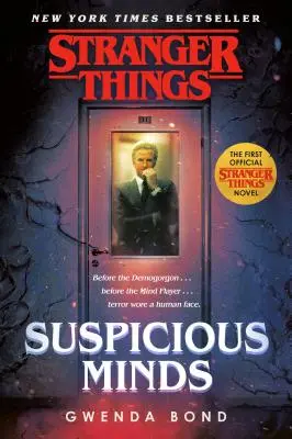 Stranger Things: Suspicious Minds: La primera novela oficial de Stranger Things - Stranger Things: Suspicious Minds: The First Official Stranger Things Novel