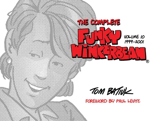 The Complete Funky Winkerbean, Volumen 10, 1999-2001 - The Complete Funky Winkerbean, Volume 10, 1999-2001