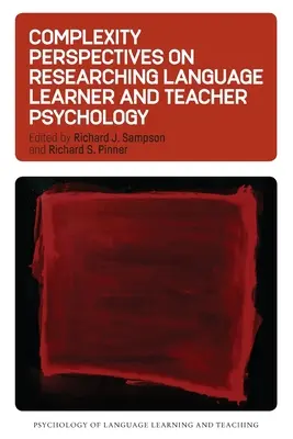 Perspectivas de complejidad en la investigación de la psicología del estudiante y del profesor de idiomas - Complexity Perspectives on Researching Language Learner and Teacher Psychology