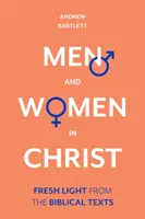 Hombres y mujeres en Cristo: Nueva luz de los textos bíblicos - Men and Women in Christ: Fresh Light from the Biblical Texts