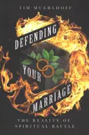 Defendiendo su matrimonio: La realidad de la batalla espiritual - Defending Your Marriage: The Reality of Spiritual Battle