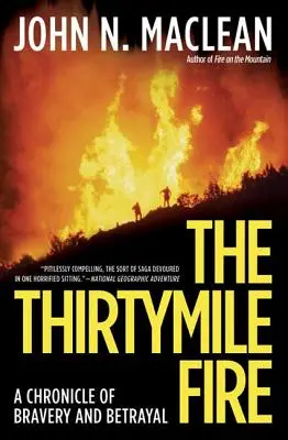 El incendio de Thirtymile: Crónica de valentía y traición - The Thirtymile Fire: A Chronicle of Bravery and Betrayal