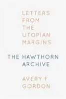 Archivo Hawthorn: Cartas desde los márgenes utópicos - The Hawthorn Archive: Letters from the Utopian Margins