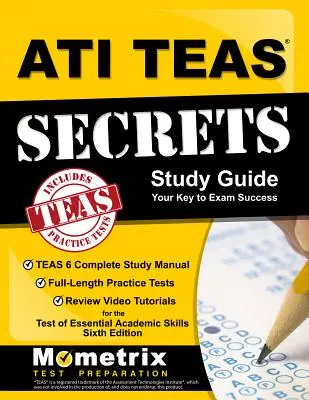 Guia de Estudio ATI TEAS Secrets: TEAS 6 Complete Study Manual, Full-Length Practice Tests, Review Video Tutorials for the Test of Essential Academic Sk - ATI TEAS Secrets Study Guide: TEAS 6 Complete Study Manual, Full-Length Practice Tests, Review Video Tutorials for the Test of Essential Academic Sk