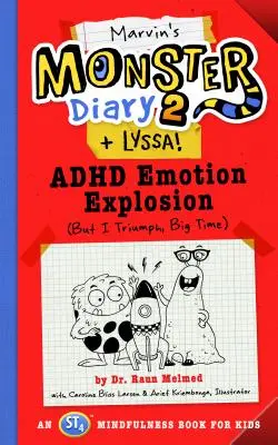 Marvin's Monster Diary 2 (+ Lyssa), 4: ADHD Emotion Explosion (But I Triumph, Big Time), un libro de St4 Mindfulness para niños - Marvin's Monster Diary 2 (+ Lyssa), 4: ADHD Emotion Explosion (But I Triumph, Big Time), an St4 Mindfulness Book for Kids