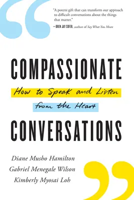 Conversaciones compasivas: Cómo hablar y escuchar desde el corazón - Compassionate Conversations: How to Speak and Listen from the Heart