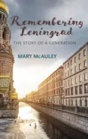 Recordando Leningrado: La historia de una generación - Remembering Leningrad: The Story of a Generation