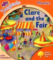 Oxford Reading Tree Songbirds Phonics: Nivel 6: Clara y la Feria - Oxford Reading Tree Songbirds Phonics: Level 6: Clare and the Fair