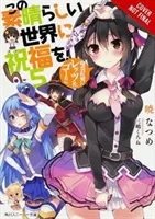 Konosuba: God's Blessing on This Wonderful World, Vol. 5 (Novela ligera): ¡¡Crimson Magic Clan, Let's & Go!! - Konosuba: God's Blessing on This Wonderful World!, Vol. 5 (Light Novel): Crimson Magic Clan, Let's & Go!!