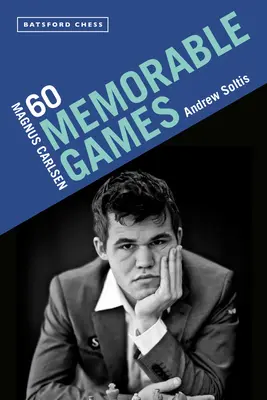 Magnus Carlsen: 60 partidas memorables - Magnus Carlsen: 60 Memorable Games