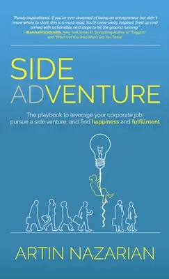 Aventura paralela: El libro de jugadas para aprovechar tu trabajo en la empresa, emprender un negocio paralelo y encontrar la felicidad y la plenitud. - Side Adventure: The playbook to leverage your corporate job, pursue a side venture, and find happiness and fulfillment.