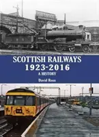 Ferrocarriles escoceses 1923-2016 - Historia - Scottish Railways 1923-2016 - A History