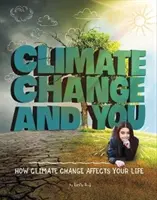 El cambio climático y tú - Cómo afecta el cambio climático a tu vida - Climate Change and You - How Climate Change Affects Your Life