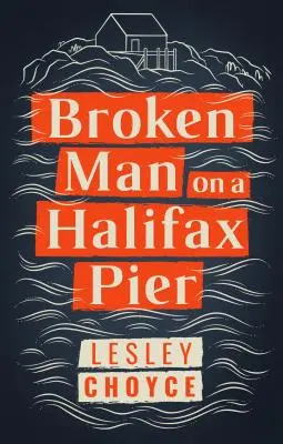 Hombre roto en un muelle de Halifax - Broken Man on a Halifax Pier