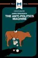 Análisis de la máquina antipolítica de James Ferguson - An Analysis of James Ferguson's the Anti-Politics Machine