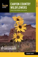 Canyon Country Wildflowers: Guía de flores silvestres, arbustos y árboles comunes - Canyon Country Wildflowers: A Guide to Common Wildflowers, Shrubs, and Trees