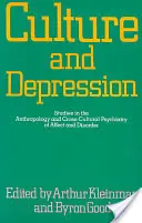 Cultura y depresión, 16: Estudios de antropología y psiquiatría transcultural del afecto y el trastorno - Culture and Depression, 16: Studies in the Anthropology and Cross-Cultural Psychiatry of Affect and Disorder