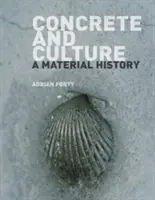 Hormigón y cultura: Una historia material - Concrete and Culture: A Material History