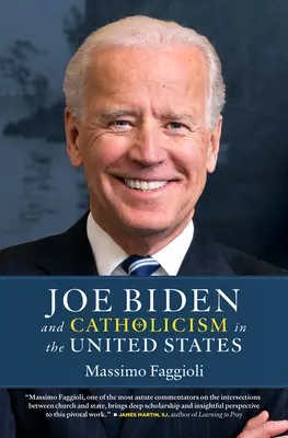 Joe Biden y el catolicismo en Estados Unidos - Joe Biden and Catholicism in the United States