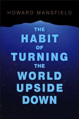 El hábito de poner el mundo patas arriba: nuestra creencia en la propiedad y el coste de esa creencia - The Habit of Turning the World Upside Down: Our Belief in Property and the Cost of That Belief