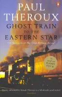 Ghost Train to the Eastern Star - Por las vías del Gran Bazar Ferroviario - Ghost Train to the Eastern Star - On the tracks of 'The Great Railway Bazaar'