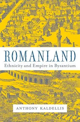 Romanland: Etnicidad e Imperio en Bizancio - Romanland: Ethnicity and Empire in Byzantium