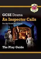 Grado 9-1 GCSE Drama Play Guide - An Inspector Calls - Grade 9-1 GCSE Drama Play Guide - An Inspector Calls