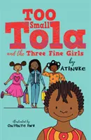 Too Small Tola y las tres chicas guapas - Too Small Tola and the Three Fine Girls