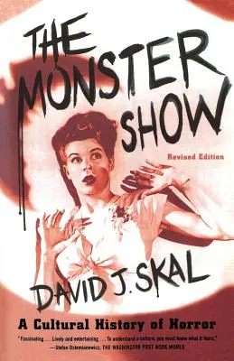 El espectáculo de los monstruos: Una historia cultural del terror - The Monster Show: A Cultural History of Horror