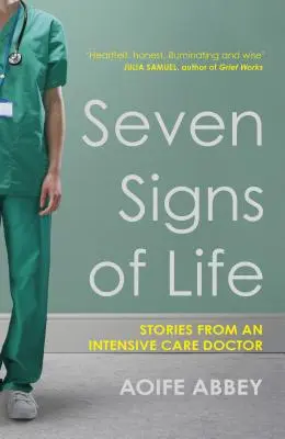 Siete señales de vida - Historias de un médico de cuidados intensivos - Seven Signs of Life - Stories from an Intensive Care Doctor