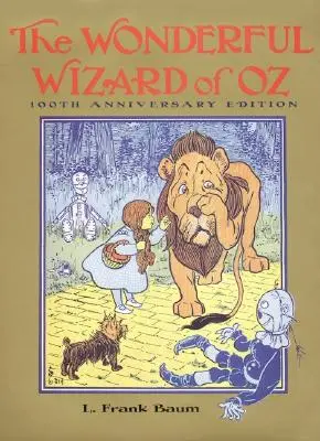 El maravilloso mago de Oz: Edición del centenario - The Wonderful Wizard of Oz: 100th Anniversary Edition
