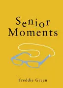 Momentos de la tercera edad - El regalo perfecto para los mayores - Senior Moments - The Perfect Gift for Those Who Are Getting On a Bit