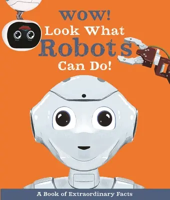 Mira lo que pueden hacer los robots ¡Mira lo que pueden hacer los robots! - Wow! Look What Robots Can Do!