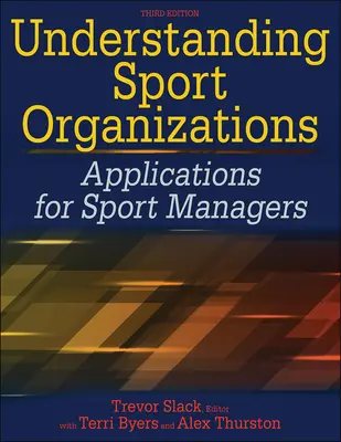 Comprender las organizaciones deportivas: Aplicaciones para gestores deportivos - Understanding Sport Organizations: Applications for Sport Managers