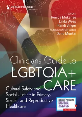 Guía del clínico para la atención Lgbtqia+: Seguridad cultural y justicia social en la atención sanitaria primaria, sexual y reproductiva - Clinician's Guide to Lgbtqia+ Care: Cultural Safety and Social Justice in Primary, Sexual, and Reproductive Healthcare