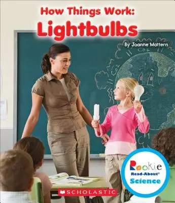 Bombillas (Ciencia para novatos: Cómo funcionan las cosas) - Lightbulbs (Rookie Read-About Science: How Things Work)