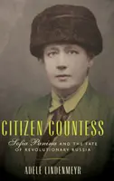 Condesa ciudadana: Sofía Panina y el destino de la Rusia revolucionaria - Citizen Countess: Sofia Panina and the Fate of Revolutionary Russia