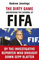 Juego sucio: destapando el escándalo de la FIFA - Dirty Game - Uncovering the Scandal at FIFA