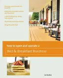 Cómo abrir y gestionar un Bed & Breakfast, novena edición - How to Open and Operate a Bed & Breakfast, Ninth Edition