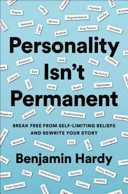 La personalidad no es permanente: Libérate de las creencias autolimitantes y reescribe tu historia - Personality Isn't Permanent: Break Free from Self-Limiting Beliefs and Rewrite Your Story