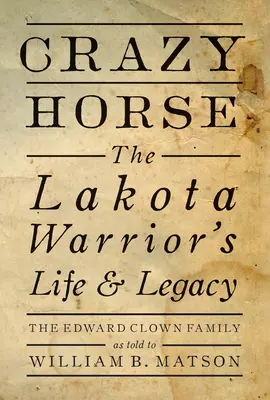 Caballo Loco: La vida y el legado del guerrero lakota - Crazy Horse - Paperback: The Lakota Warrior's Life & Legacy