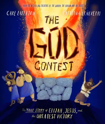 El Concurso de Dios: La verdadera historia de Elías, Jesús y la mayor victoria - The God Contest: The True Story of Elijah, Jesus, and the Greatest Victory