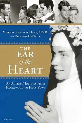 El oído del corazón: El viaje de una actriz de Hollywood a los votos sagrados - The Ear of the Heart: An Actress' Journey from Hollywood to Holy Vows