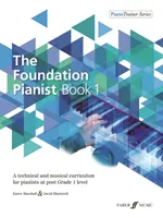 The Foundation Pianist, Book 1, Bk 1: A Technical and Musical Curriculum for Pianists at Post Grade 1 Level (El Pianista Básico, Libro 1: Un Currículo Técnico y Musical para Pianistas de Nivel Post Grado 1) - The Foundation Pianist, Book 1, Bk 1: A Technical and Musical Curriculum for Pianists at Post Grade 1 Level