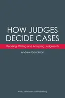 Cómo deciden los jueces: Lectura, redacción y análisis de sentencias - How Judges Decide Cases: Reading, Writing and Analysing Judgments