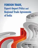 Comercio exterior, política de exportación e importación y acuerdos comerciales regionales de la India - Foreign Trade, Export-Import Policy and Regional Trade Agreements of India