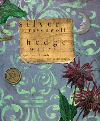 Hedgewitch: Hechizos, Manualidades y Rituales para la Magia Natural - Hedgewitch: Spells, Crafts & Rituals for Natural Magick