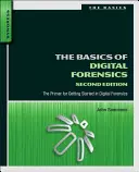 Fundamentos de la investigación forense digital: El manual para iniciarse en la investigación forense digital - The Basics of Digital Forensics: The Primer for Getting Started in Digital Forensics