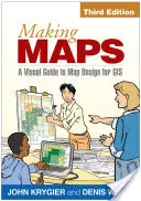 Making Maps, Third Edition: Guía visual de diseño de mapas para SIG - Making Maps, Third Edition: A Visual Guide to Map Design for GIS