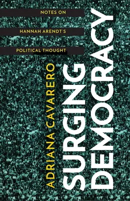 Democracia emergente: Notas sobre el pensamiento político de Hannah Arendt - Surging Democracy: Notes on Hannah Arendt's Political Thought